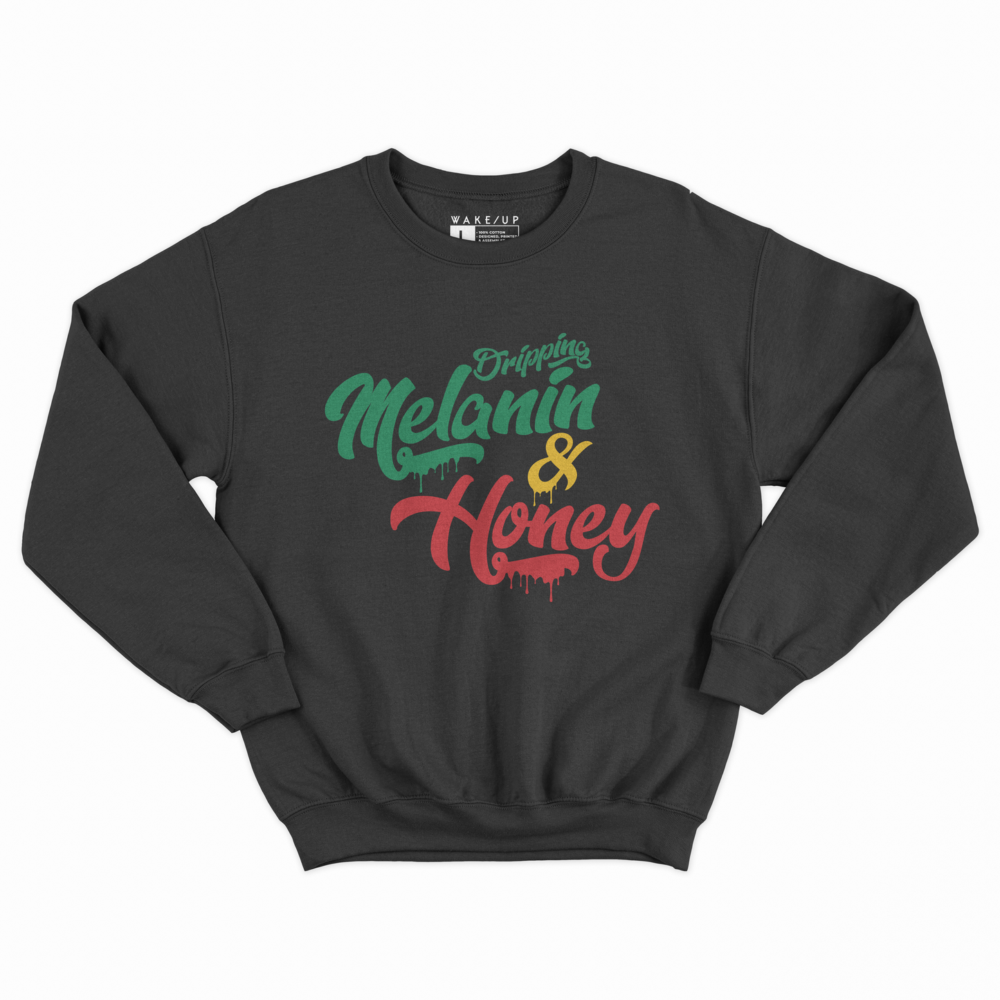 Dripping Melanin and Honey- Sweatshirt