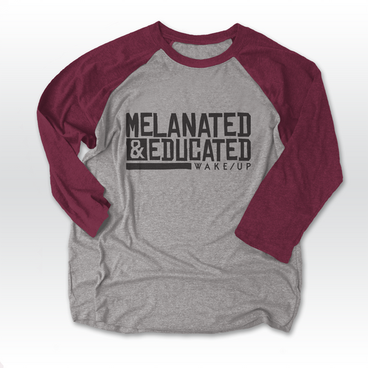 Melanated & Educated - 3/4 Raglan - Maroon/Grey